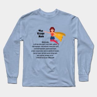 Stage Mom Heroine Long Sleeve T-Shirt